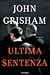 Ultima sentenza by John Grisham