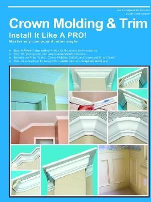 Crown Molding & Trim: Install It Like a Pro! (Paperback)