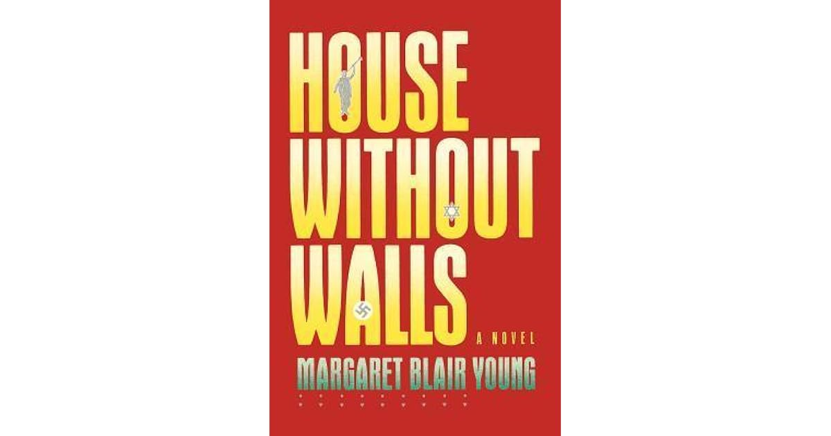 House Without Walls by Margaret Blair Young