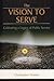 The Vision To Serve: Cultivating A Legacy of Public Service