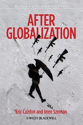 After Globalization (Wiley-Blackwell Manifestos)