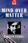 Mind Over Matter: The Epic Crossing of the Antarctic Continent