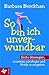 So Bin Ich Unverwundbar: Sechs Strategien, Souverdn Mit Kritik Und Drger Umzugehen