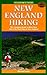 New England Hiking by Michael Lanza