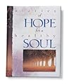 Stories of Hope for a Healthy Soul Stories of Hope for a Healthy Soul