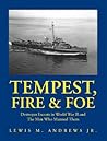 Tempest, Fire & Foe: Destroyer Escorts in World War II and the Men Who Manned Them Tempest, Fire & Foe: Destroyer Escorts in World War II and the Men Who Manned Them
