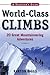 World-Class Climbs: Twenty Great Mountaineering Adventures--A Travel Guide