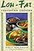 The Lowfat Vegetarian Cookbook: Classic Slim Cuisine (Vegetarian Cooking Series)