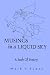 Musings in a Liquid Sky