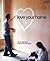 Love Your Home