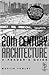 20th Century Architecture - A Reader's Guide