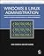 Windows and Linux Administration: Hands-On Server Administration in a Mixed Environment