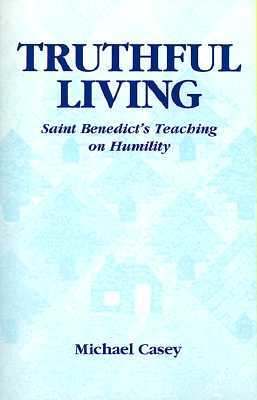 Truthful Living: Saint Benedict's Teaching on Humility (Paperback)
