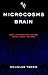 Microcosms of the Brain: What Sensorimotor Systems Reveal About the Mind
