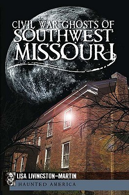 Civil War Ghosts of Southwest Missouri (Civil War Series)