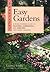 Beautiful Easy Gardens: A Week-By-Week Guide to Planting, Harvesting, and Enjoying Ten Great Gardens