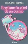 Regálame la salud de un cuento