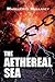 The Aethereal Sea by Marguerite Mullaney