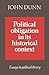 Political Obligation in its Historical Context: Essays in Political Theory