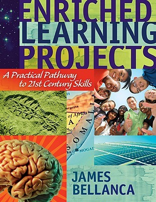 Enriched Learning Projects: A Practical Pathway to 21st Century Skills