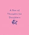 A Box of Thoughts for Daughters A Box of Thoughts for Daughters