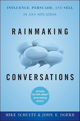 Rainmaking Conversations: Influence, Persuade, and Sell in Any Situation (Hardcover)