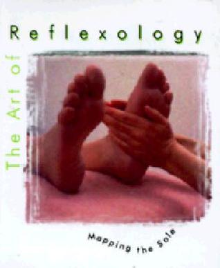 The Art Of Reflexology: Mapping the Sole (Hardcover)