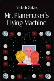 Mr. Planemaker's Flying Machine (Kindle Edition)