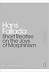 Short Treatise on the Joys of Morphinism by Hans Fallada