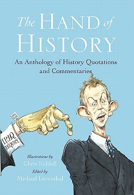 The Hand of History: An Anthology of Quotes and Commentaries (Hardcover)