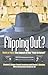 Flipping Out?: Myth or Fact...