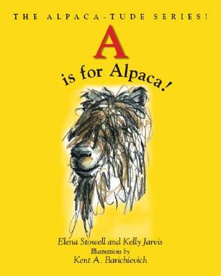 "A" is for Alpaca! The Alpaca-tude Series (Alpaca-tude)