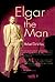 Elgar the Man