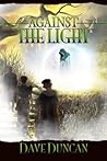 Against the Light by Dave Duncan