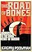 Road of Bones: A Journey to...