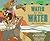 Water for One, Water for Everyone: A Counting Book of African Animals