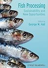 Fish Processing: Sustainability and New Opportunities