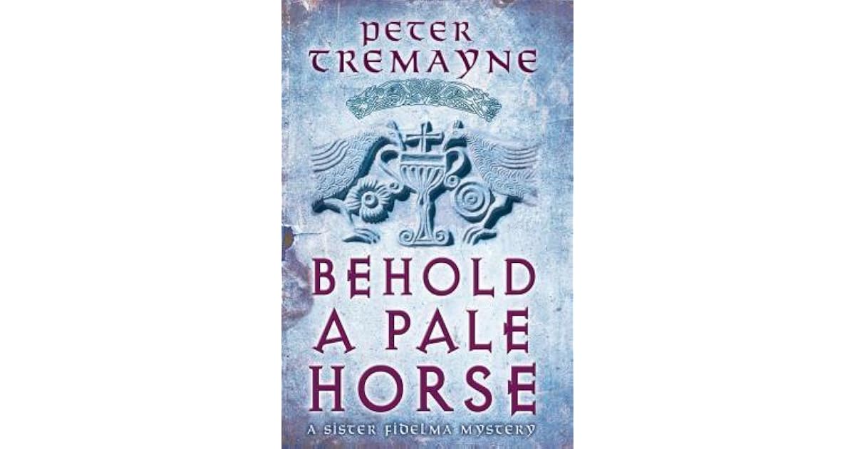 Behold a Pale Horse (Sister Fidelma, #22) by Peter Tremayne