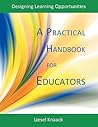 A Practical Handbook for Educators: Designing Learning Opportunities