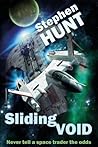 Sliding Void by Stephen Hunt Sliding Void by Stephen Hunt