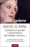 Avevo 12 anni, ho preso la mia bici e sono partita per andare... by Sabine Dardenne