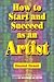 How to Start and Succeed As...