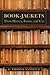 Book-jackets: Their History...