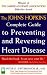 The Johns Hopkins Complete Guide to Preventing and Reversing Heart Disease