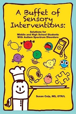 A Buffet of Sensory Interventions: Solutions for Middle and High School Students With Autism (Paperback)
