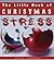 The Little Book of Christmas Stress