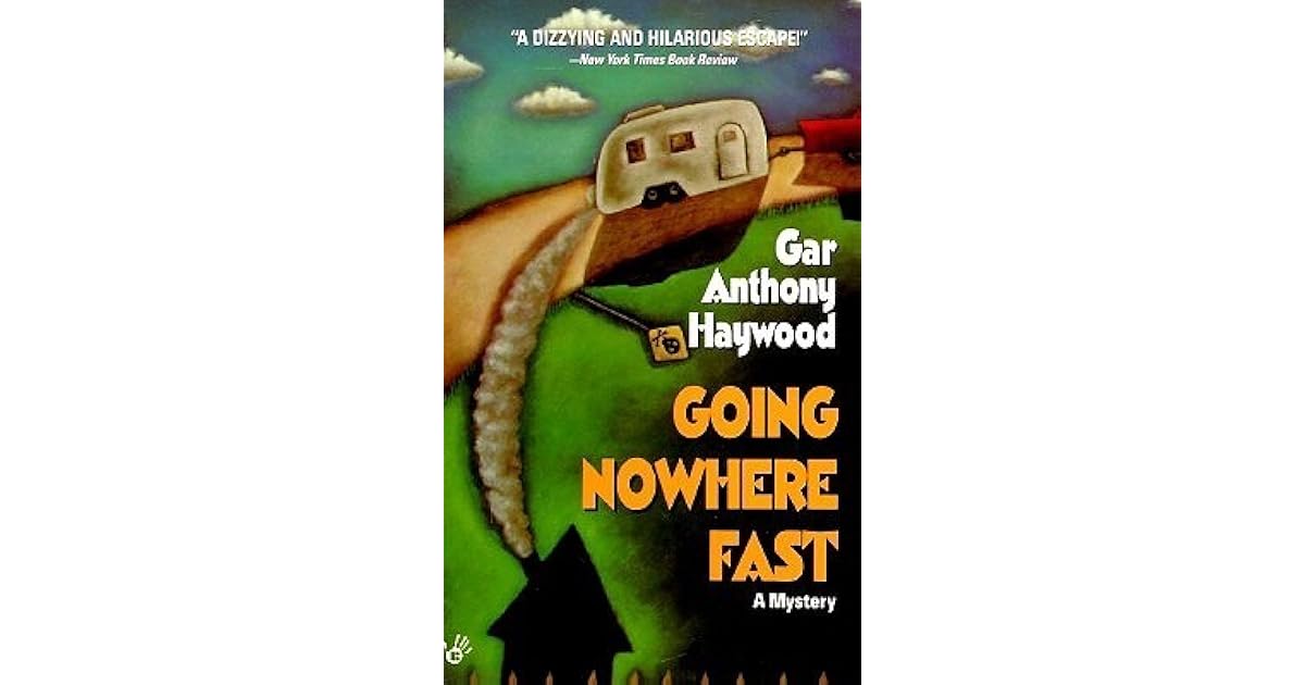 Going Nowhere Fast by Gar Anthony Haywood