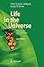 Life in the Universe: Expectations and Constraints (Advances in Astrobiology and Biogeophysics)
