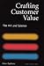 Crafting Customer Value: The Art and Science