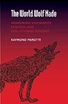 The World Wolf Made: Indigenous Knowledge, Ecology, and Evolutionary Biology